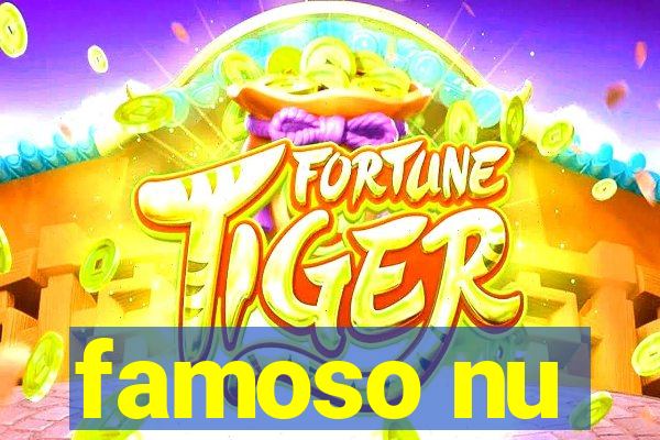 famoso nu